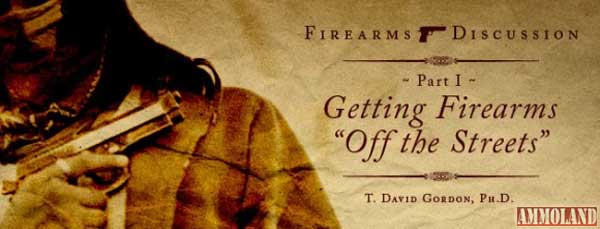 Getting Firearms ‘Off the Streets' Getting Firearms ‘Off the Streets' - Firearms Discussion (Part I)