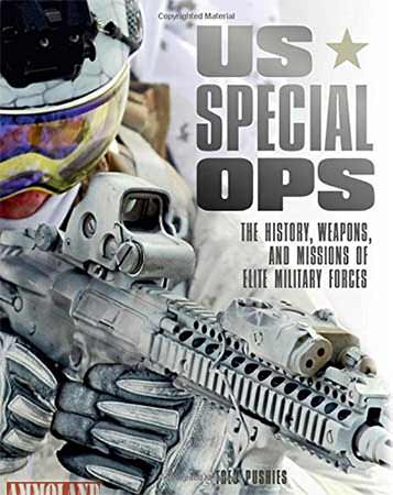 US Special Ops: The History, Weapons, and Missions of Elite Military Forces