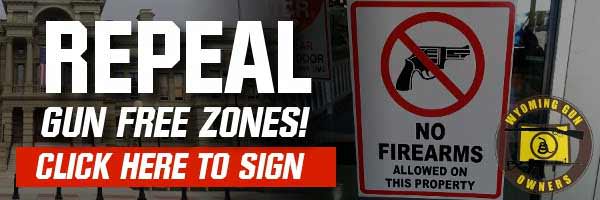 Repeal Wyoming Gun Free Zones