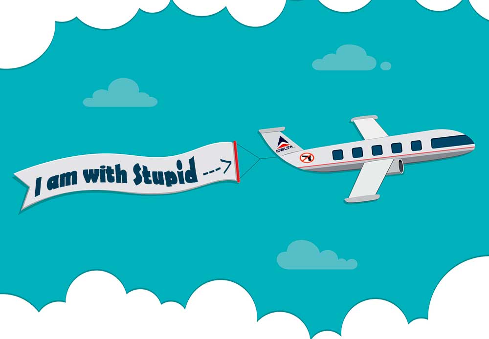 I am with Stupid Delta Airlines