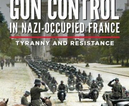 Gun Control in Nazi Occupied-France: Tyranny And Resistance cropped