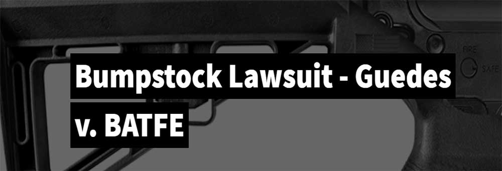 Bump Stock Lawsuit Guedes, et al. v. BATFE