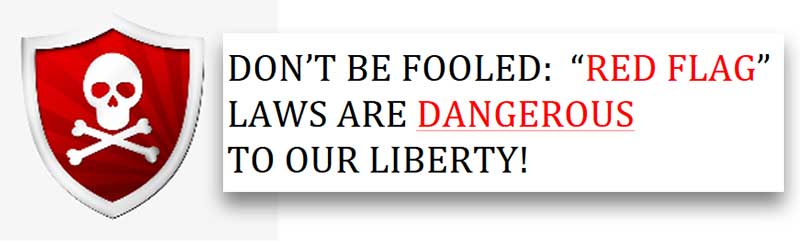 Red Flag Laws Are Dangerousto Our Liberty