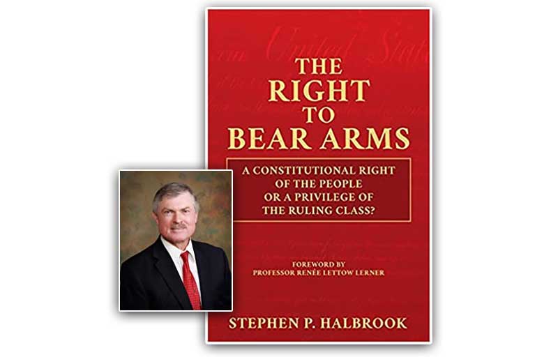 The Right To Bear Arms by Stephen P. Halbrook