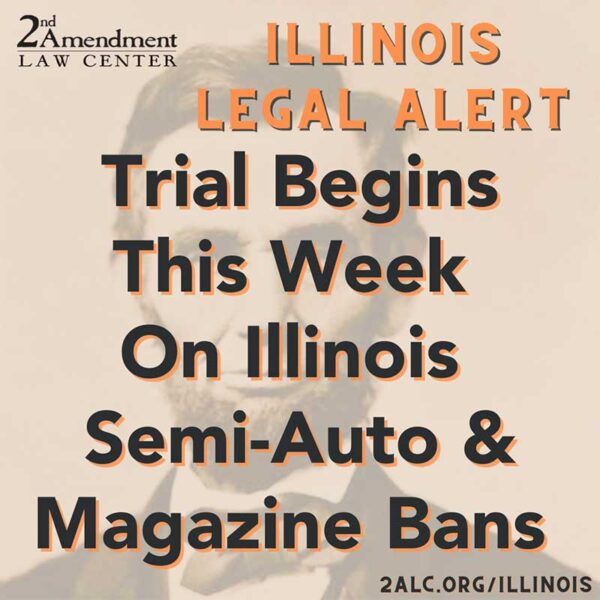 Trial Begins This Week On Illinois' Semi-Auto Guns & Magazine Bans