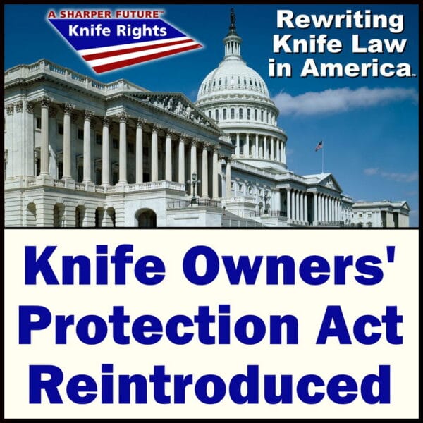 Knife Rights’ Knife Owners’ Protection Act Reintroduced